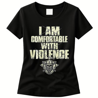 I Am Comfortable With Violence Womens T-Shirt