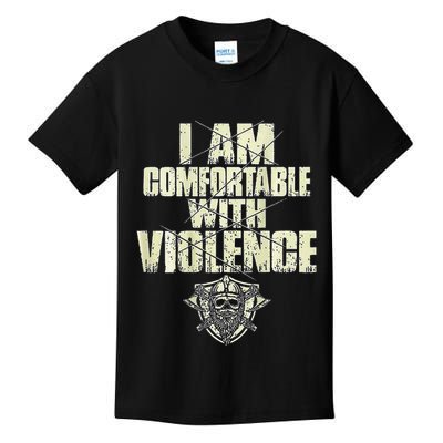 I Am Comfortable With Violence Kids T-Shirt
