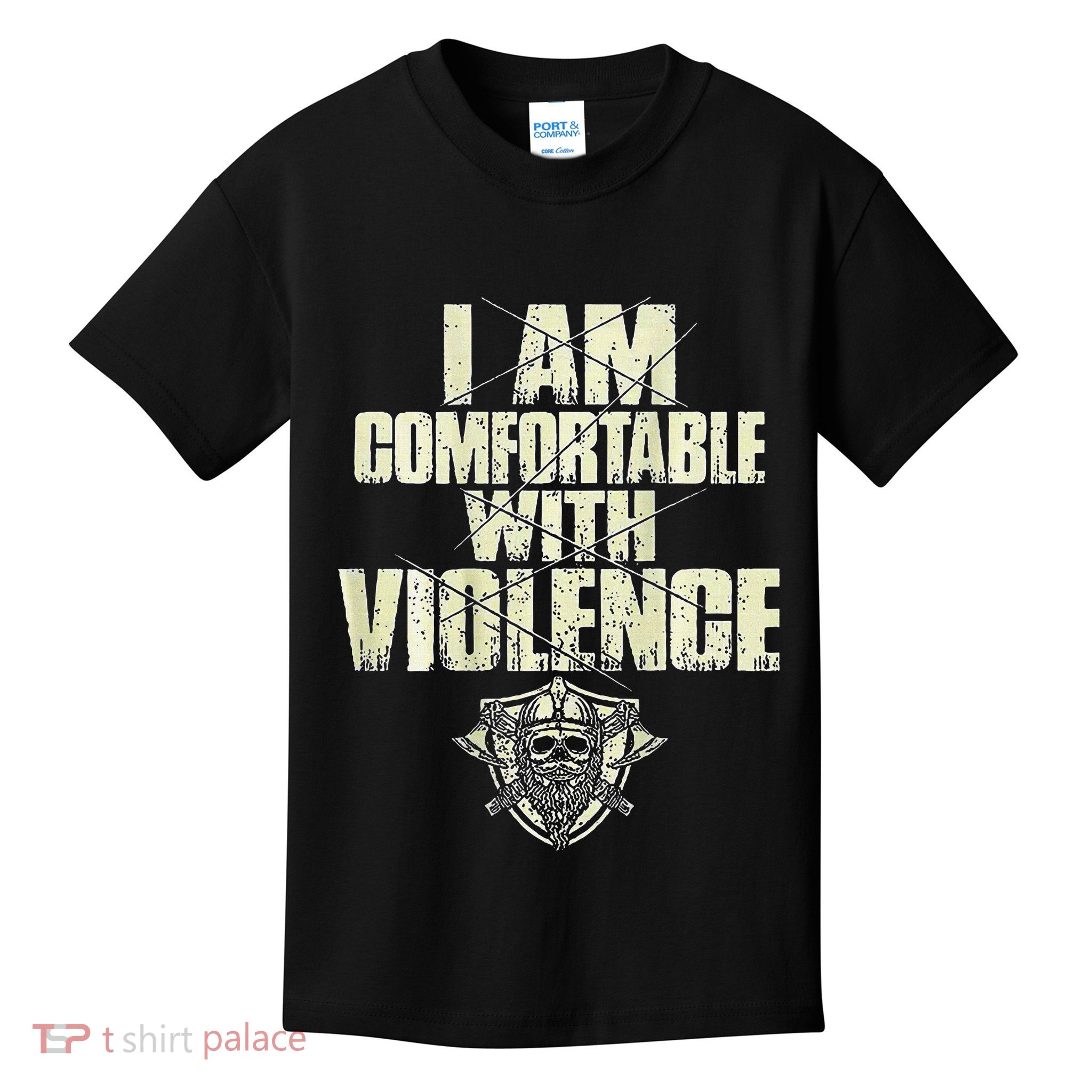 I Am Comfortable With Violence Kids T-Shirt