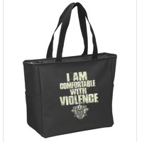 I Am Comfortable With Violence Zip Tote Bag