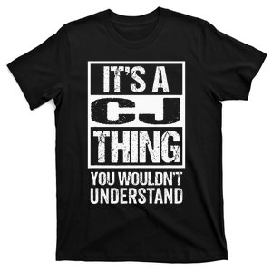 Its A CJ Thing You Wouldnt Understand First Name T-Shirt