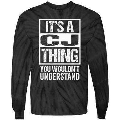 Its A CJ Thing You Wouldnt Understand First Name Tie-Dye Long Sleeve Shirt