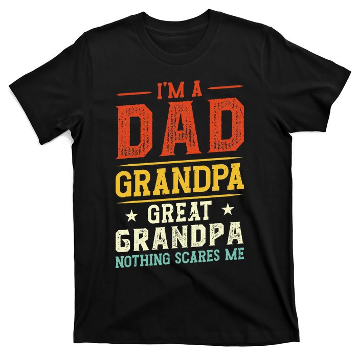 I'm a Dad Grandpa Great Grandpa Nothing scares me retro T-Shirt