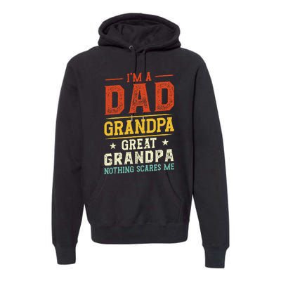 I'm a Dad Grandpa Great Grandpa Nothing scares me retro Premium Hoodie