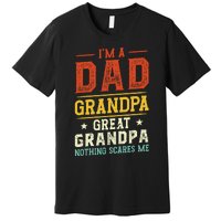 I'm a Dad Grandpa Great Grandpa Nothing scares me retro Premium T-Shirt