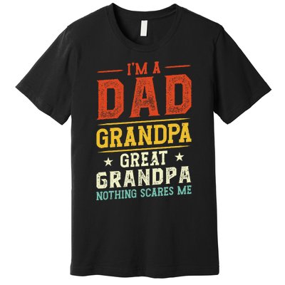 I'm a Dad Grandpa Great Grandpa Nothing scares me retro Premium T-Shirt