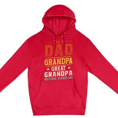 I'm a Dad Grandpa Great Grandpa Nothing scares me retro Premium Pullover Hoodie