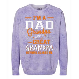 I'm A Dad Grandpa Great Nothing Scares Me Fathers Day Gift Colorblast Crewneck Sweatshirt