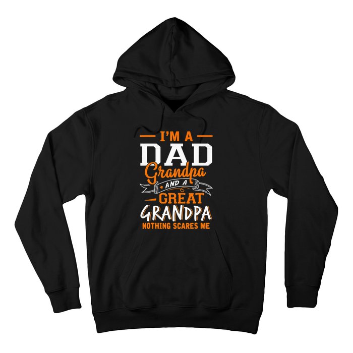 I'm A Dad Grandpa Great Nothing Scares Me Fathers Day Gift Hoodie