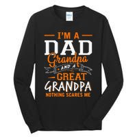 I'm A Dad Grandpa Great Nothing Scares Me Fathers Day Gift Tall Long Sleeve T-Shirt