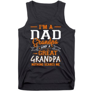 I'm A Dad Grandpa Great Nothing Scares Me Fathers Day Gift Tank Top