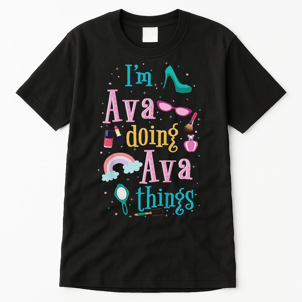 I'm Ava Doing Ava Things Cute Gift Tall T-Shirt