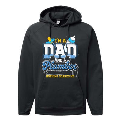 Im A Dad And A Plumber Nothing Scares Me Fyunny Plumber Performance Fleece Hoodie