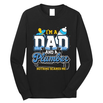 Im A Dad And A Plumber Nothing Scares Me Fyunny Plumber Long Sleeve Shirt