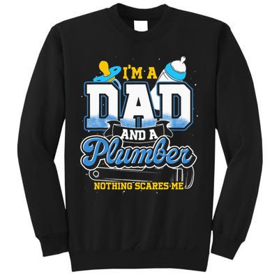 Im A Dad And A Plumber Nothing Scares Me Fyunny Plumber Sweatshirt