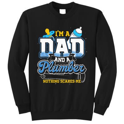 Im A Dad And A Plumber Nothing Scares Me Fyunny Plumber Sweatshirt