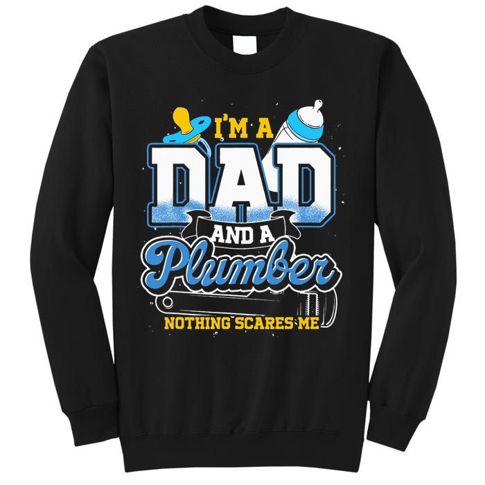 Im A Dad And A Plumber Nothing Scares Me Fyunny Plumber Sweatshirt