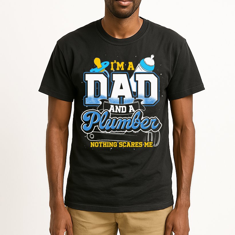 Im A Dad And A Plumber Nothing Scares Me Fyunny Plumber Tall T-Shirt