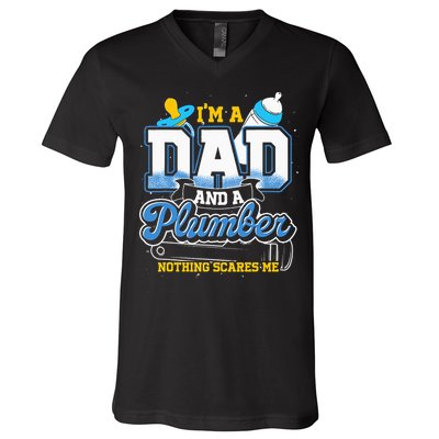 Im A Dad And A Plumber Nothing Scares Me Fyunny Plumber V-Neck T-Shirt