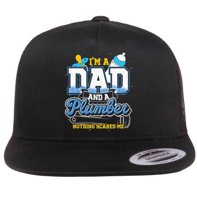 Im A Dad And A Plumber Nothing Scares Me Fyunny Plumber Flatbill Hat