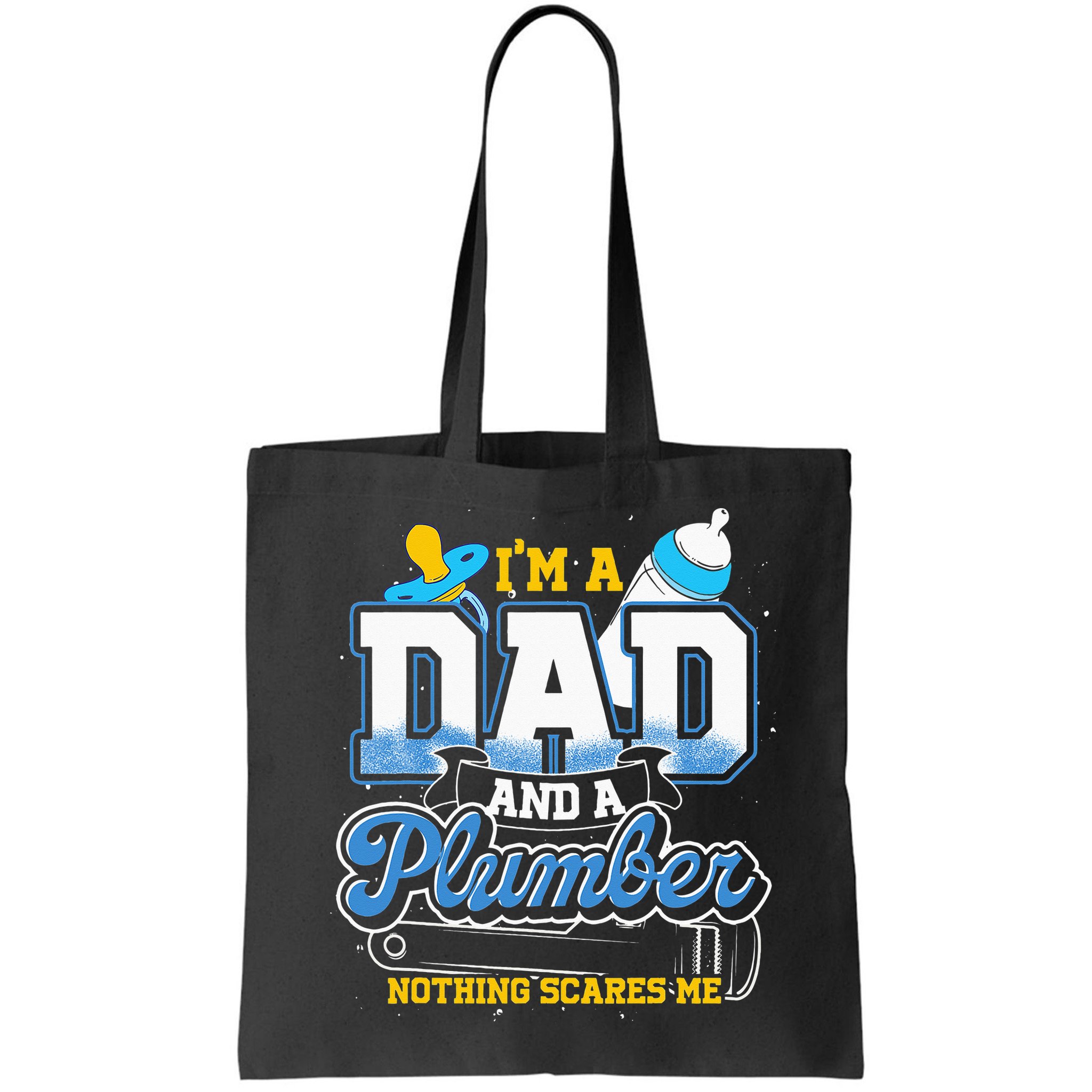 Im A Dad And A Plumber Nothing Scares Me Fyunny Plumber Bag
