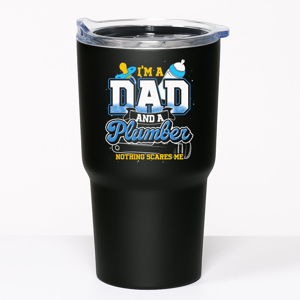 Im A Dad And A Plumber Nothing Scares Me Fyunny Plumber Tumbler