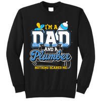 Im A Dad And A Plumber Nothing Scares Me Fyunny Plumber Tall Sweatshirt