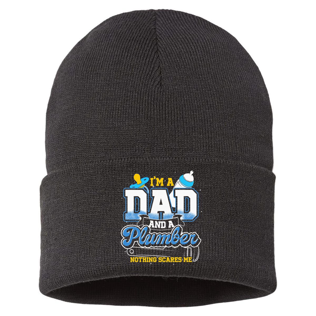 Im A Dad And A Plumber Nothing Scares Me Fyunny Plumber Sustainable Knit Beanie