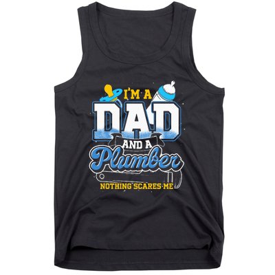 Im A Dad And A Plumber Nothing Scares Me Fyunny Plumber Tank Top