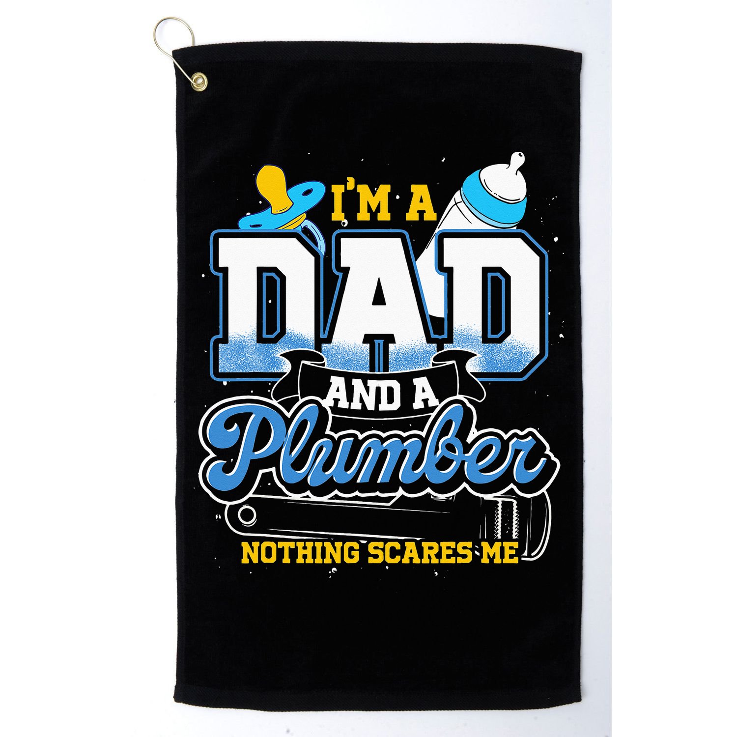 Im A Dad And A Plumber Nothing Scares Me Fyunny Plumber Golf Towel