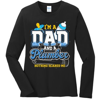 Im A Dad And A Plumber Nothing Scares Me Fyunny Plumber Ladies Long Sleeve Shirt