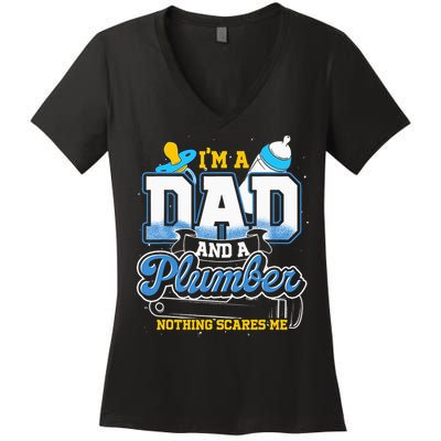 Im A Dad And A Plumber Nothing Scares Me Fyunny Plumber Women's V-Neck T-Shirt