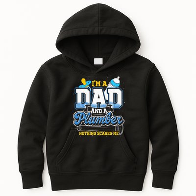 Im A Dad And A Plumber Nothing Scares Me Fyunny Plumber Kids Hoodie