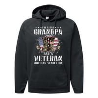 Im A Dad Grandpa And A Veteran Nothing Scares Me Performance Fleece Hoodie