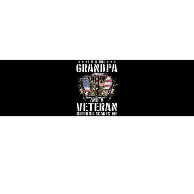 Im A Dad Grandpa And A Veteran Nothing Scares Me Bumper Sticker