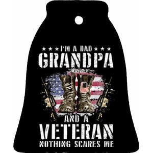 Im A Dad Grandpa And A Veteran Nothing Scares Me Ceramic Bell Ornament