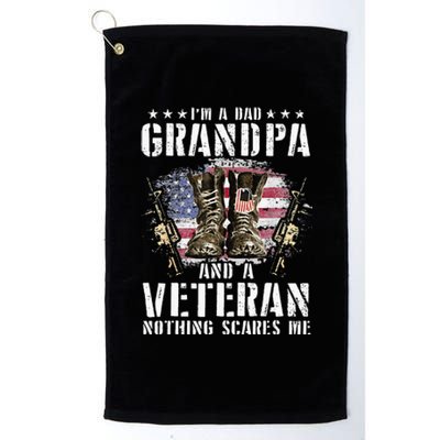 Im A Dad Grandpa And A Veteran Nothing Scares Me Platinum Collection Golf Towel