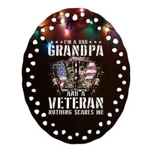 Im A Dad Grandpa And A Veteran Nothing Scares Me Ceramic Oval Ornament