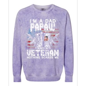 Im A Dad Papaw Veteran Nothing Scares Me Proud Gift Colorblast Crewneck Sweatshirt