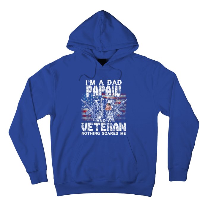 Im A Dad Papaw Veteran Nothing Scares Me Proud Gift Hoodie