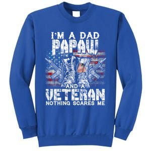 Im A Dad Papaw Veteran Nothing Scares Me Proud Gift Sweatshirt