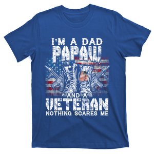 Im A Dad Papaw Veteran Nothing Scares Me Proud Gift T-Shirt