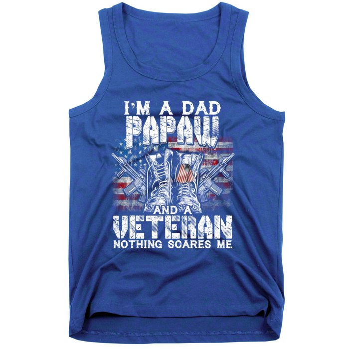 Im A Dad Papaw Veteran Nothing Scares Me Proud Gift Tank Top