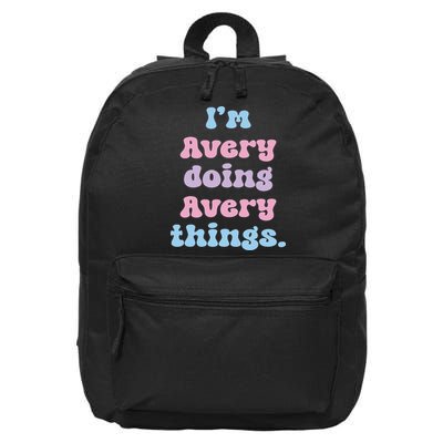 I'm Avery Doing Avery Things Funny Name 16 in Basic Backpack
