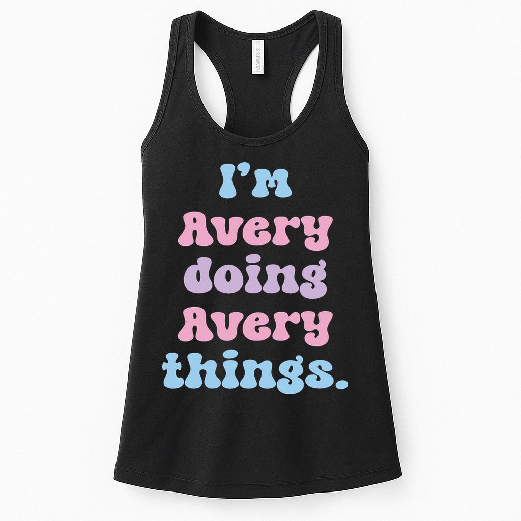 I'm Avery Doing Avery Things Funny Name Womens Tank Top