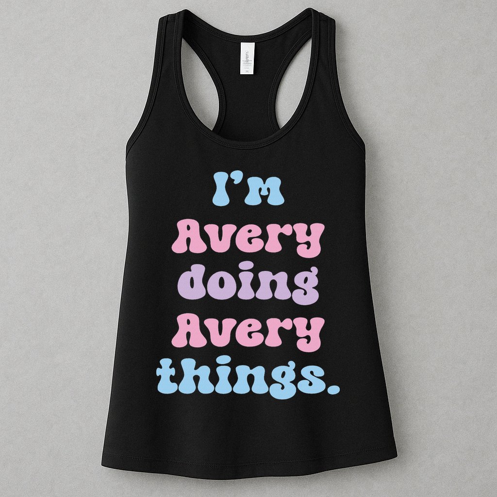 I'm Avery Doing Avery Things Funny Name Womens Tank Top