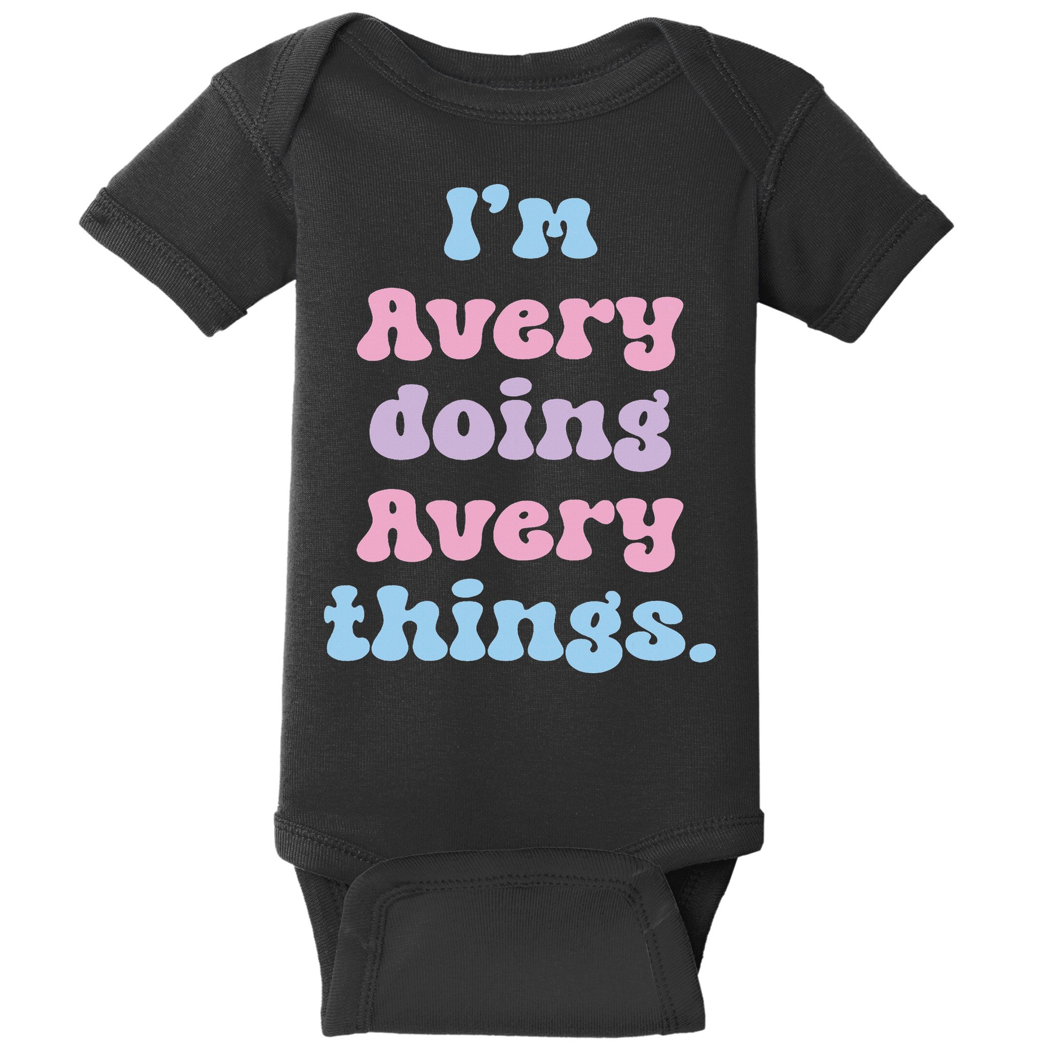 I'm Avery Doing Avery Things Funny Name Baby Bodysuit