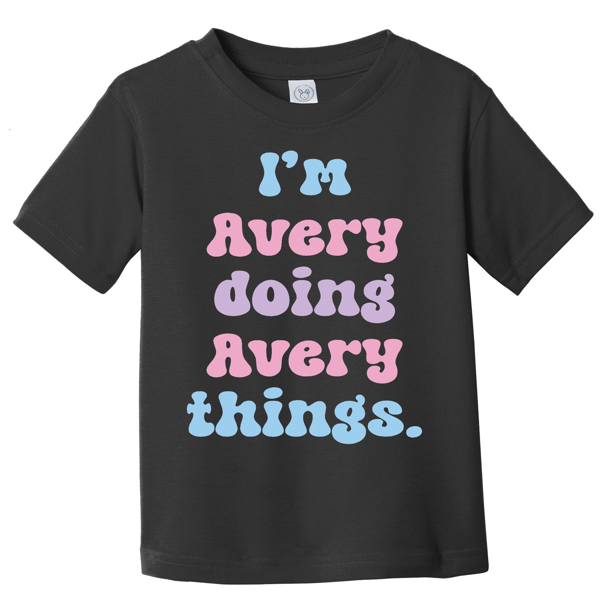 I'm Avery Doing Avery Things Funny Name Toddler T-Shirt