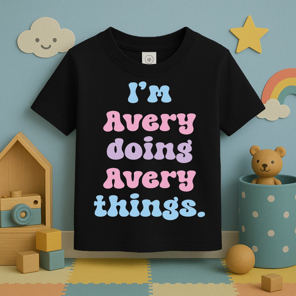 I'm Avery Doing Avery Things Funny Name Toddler T-Shirt