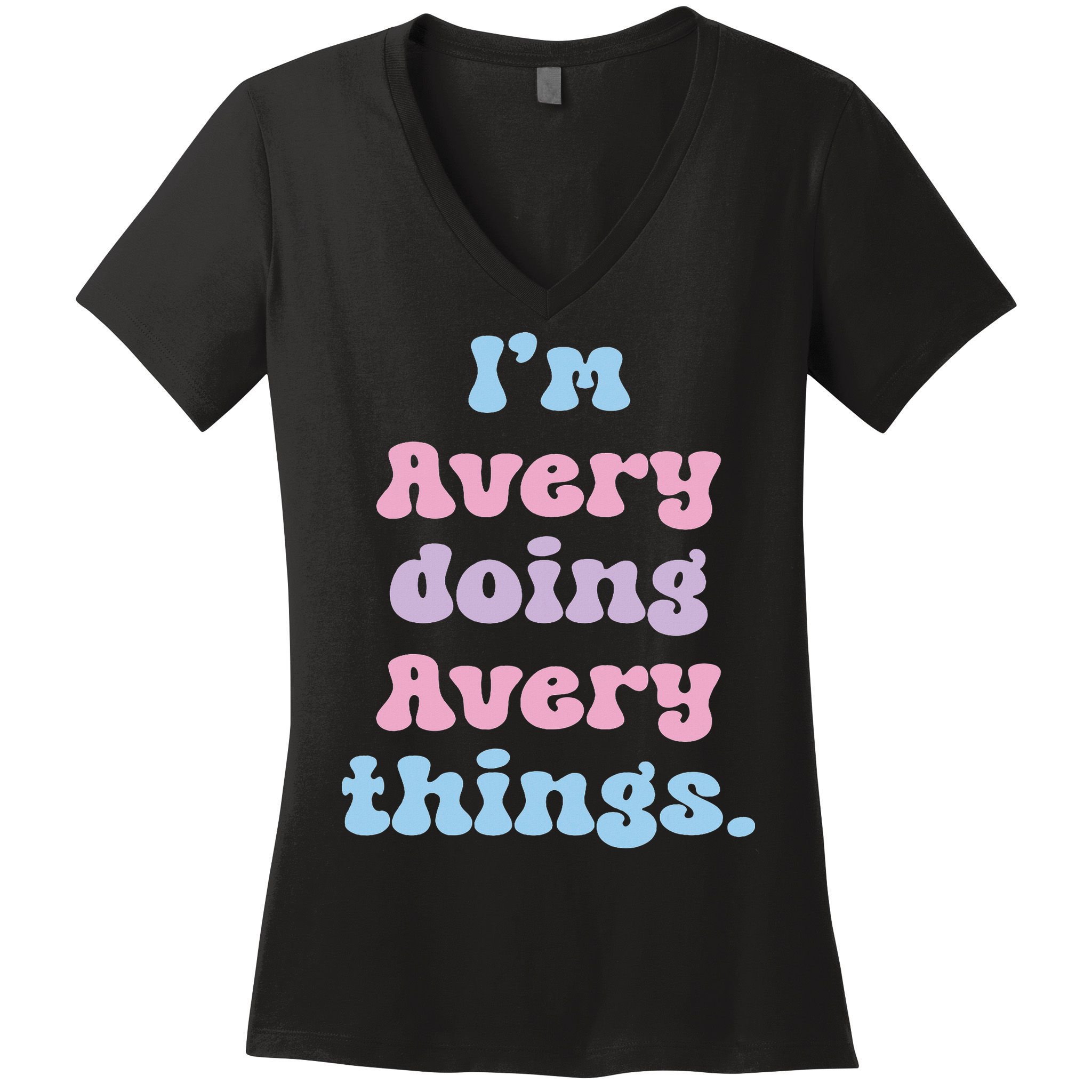 I'm Avery Doing Avery Things Funny Name Women's V-Neck T-Shirt